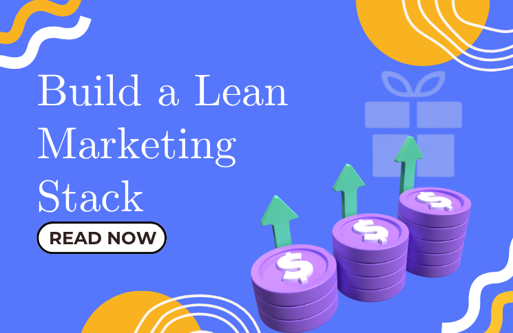 How to Build a Lean Marketing Stack Without Overspending